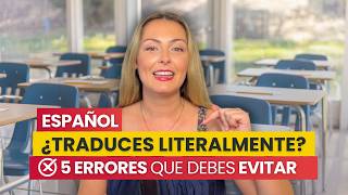 5 Traducciones Literales Que Debes Evitar En Español Habla Más Natural