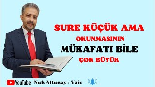 Sure Küçük Ama Okunmasının Mükafatı Bile Çok Büyük.