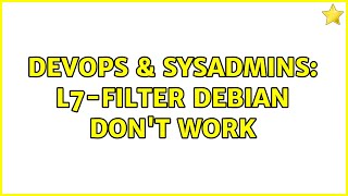DevOps & SysAdmins: l7-filter debian don't work Net Worth
