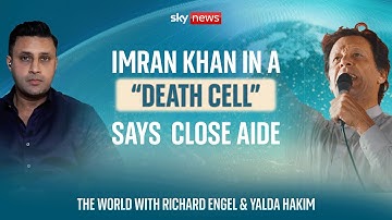 Imran Khan being held in a "death cell": an update from a close advisor