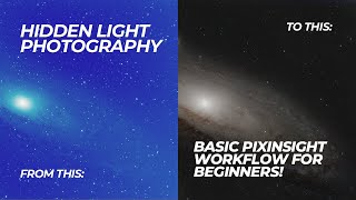 Beginner's Guide to PixInsight Processing: Simple Workflow for Spectacular Results