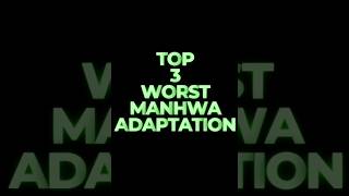 TOP 3 Manhwa Adaptation you should never Watch