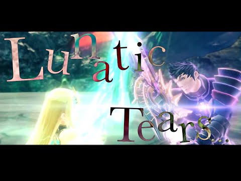 【MAD】ゼノブレイド2 黄金の国イーラ × Lunatic Tears…