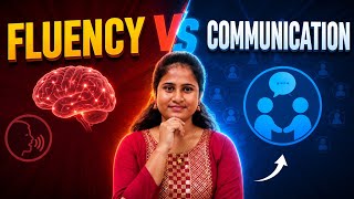 Fluency vs Communication | Which Matters More