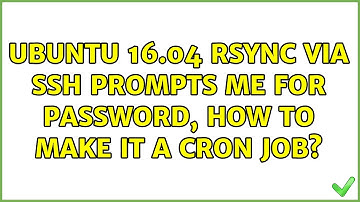Ubuntu: Ubuntu 16.04 rsync via ssh prompts me for password, how to make it a cron job?