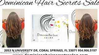 Dominican Hair Secrets Coral Springs Make Your Appointment Today!