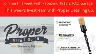 This week livestream will be with Proper Detailing Co.