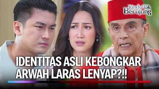 Ketahuan Bukan Manusia, Laras Bakal Jadi Arwah Selamanya! | Rindu Tak Berujung Eps 47 (FULL)