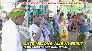 PAPUQ ENCOT PENASARAN SUARA GAZALI DI KIRA SUARA MUSTAMIN_LAGU MATE MELONG TEMU KARYA 05