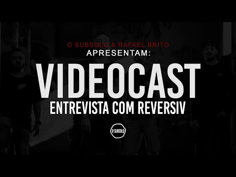 Reversiv (Curitiba/PR) - Videocast O SubSolo - #02