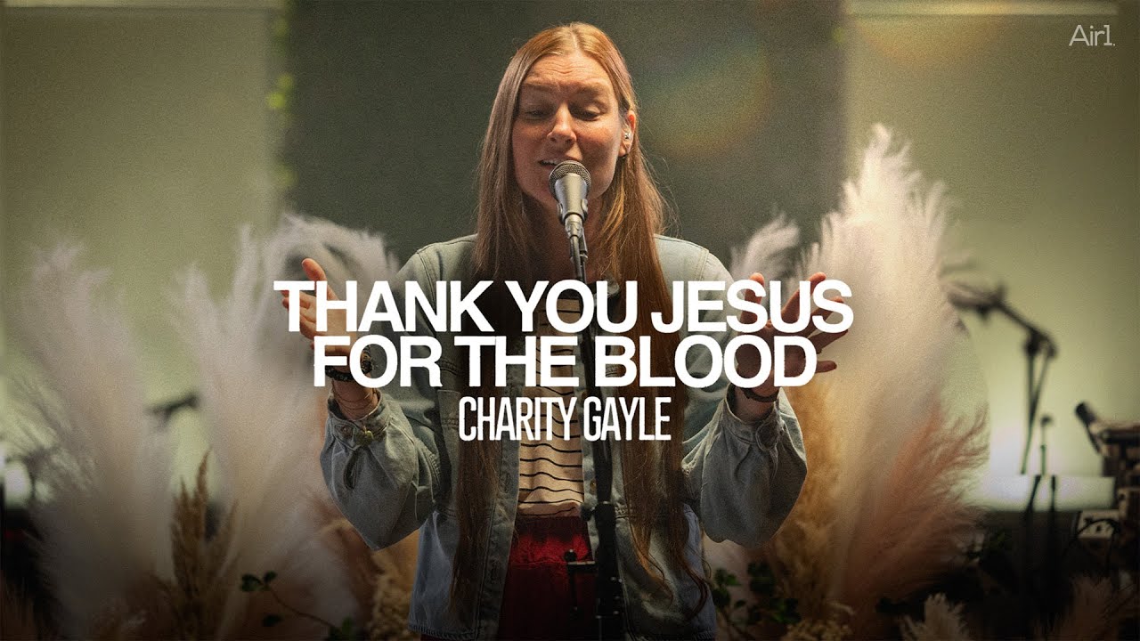 Charity Gayle - Thank You Jesus For The Blood | Recorded Live with Air1