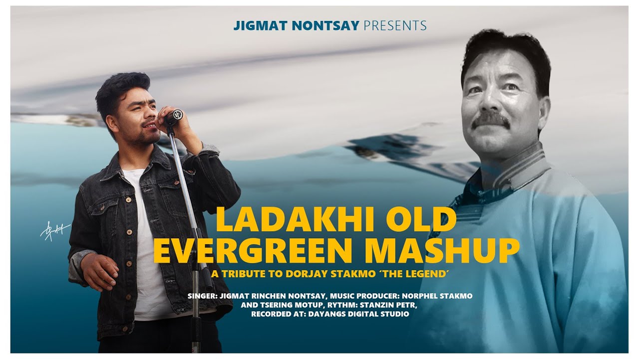 LADAKHI OLD EVERGREEN MASHUP | TRIBUTE TO DORJAY STAKMO | JIGMAT RINCHEN NONTSAY | GYALPO | KKT |