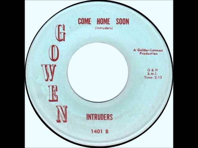 PHILLY DOO-WOP/EARLY SOUL-INTRUDERS-GOWEN-1401-COME HOME SOON/I'M SOLD (ON  YOU)