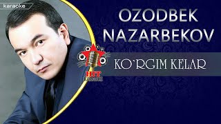 Ozodbek Nazarbekov - Ko`rgim kelar karaoke (minus)