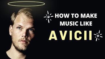 HOW TO MAKE MUSIC LIKE AVICII - Free Flp
