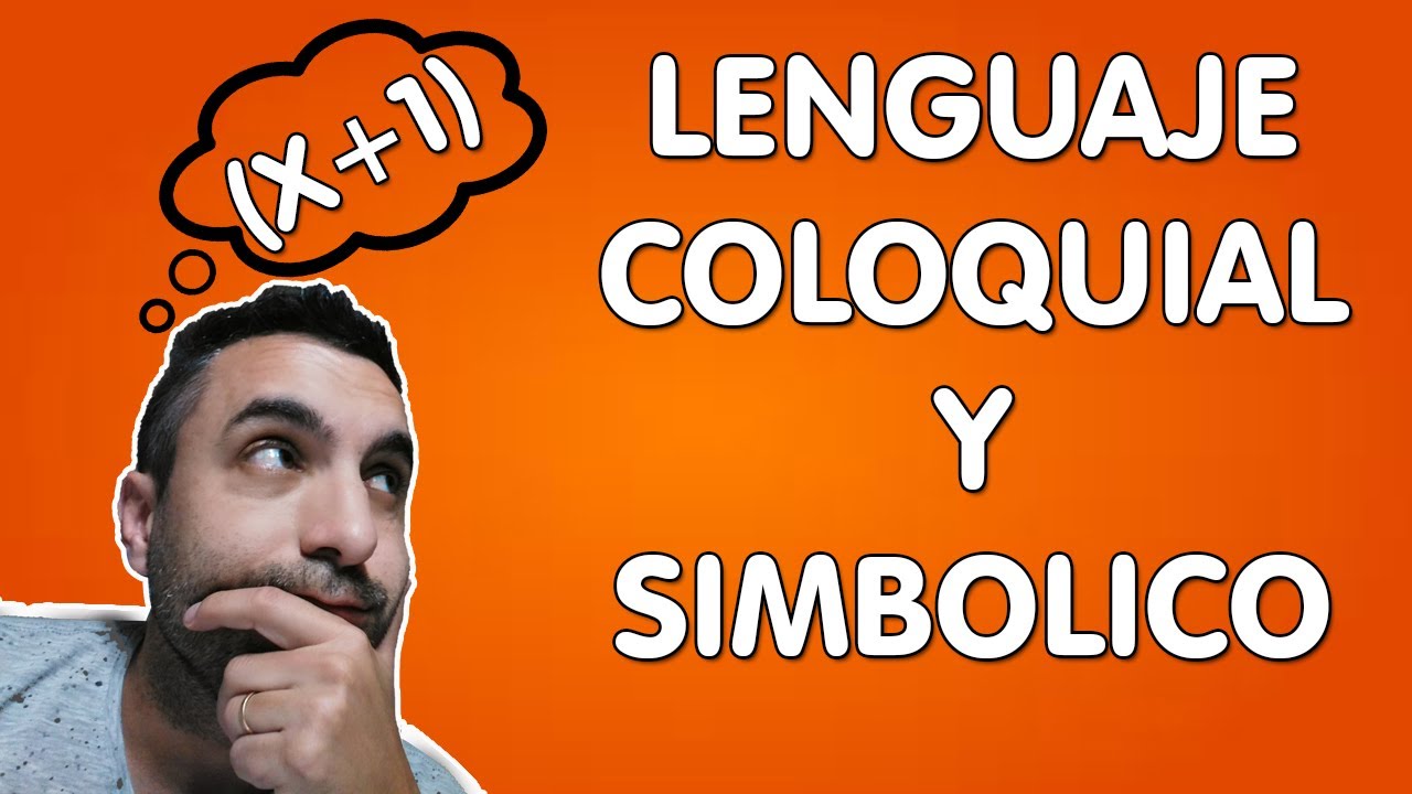 ✔️LENGUAJE COLOQUIAL y SIMBÓLICO💡