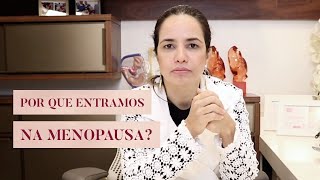 Por Que Entramos Na Menopausa? Dra. Luísa Guedes