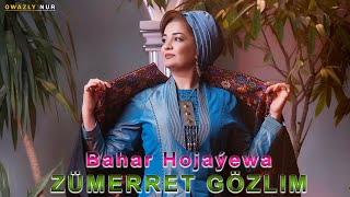 Ezizim | Bahar Hojayewa - ZÜMERRET | Turkmen Aydymlary Resimi