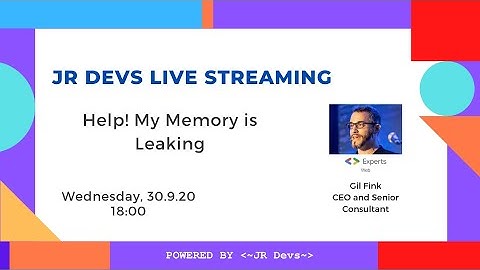JR Devs Live Streaming - Help! My Memory is Leaking - Gil Fink