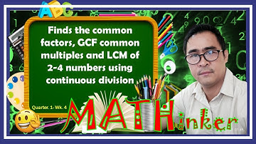 Math 5 - Greatest Common Factors (GCF) of 2-4 numbers using continuous division