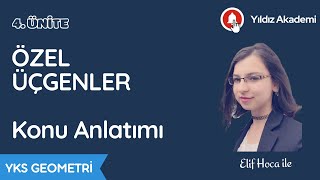 Özel Üçgenler 1. Bölüm Konu Anlatımı