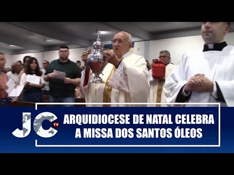 Dom João Santos Cardoso celebra Missa dos Santos Óleos na Arquidiocese de Natal – JCTV – 16/04/25