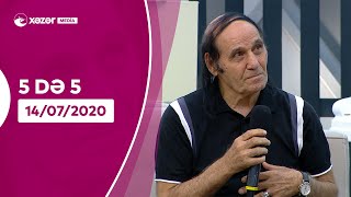 5Də 5 - Aqil Abbas, Niyaməddin Musayev, Mikayıl Zeynalov, Tural İsmayılov 14.07.2020