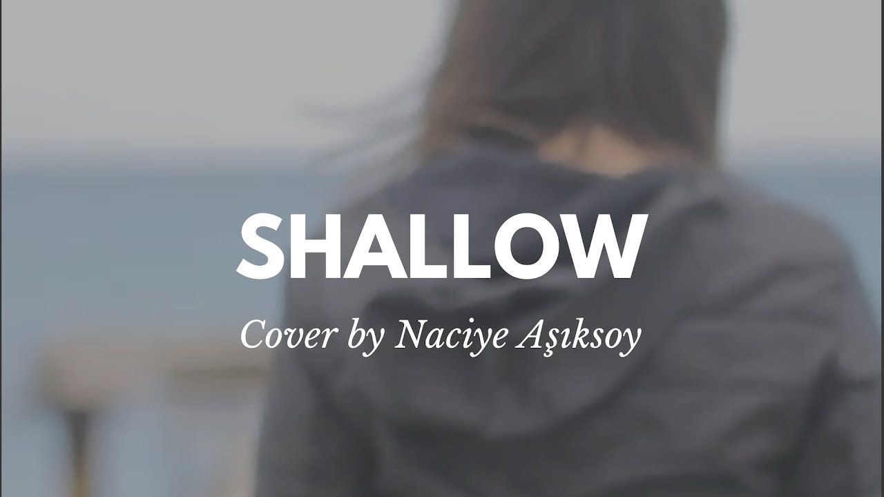Shallow - Naciye Aşıksoy (cover)