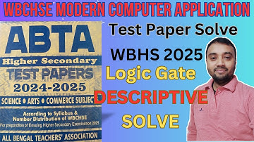 Logic Gate Test Paper Solve 2025 | LAQ | Modern Computer Application | WB HS Test Paper Solve 2025