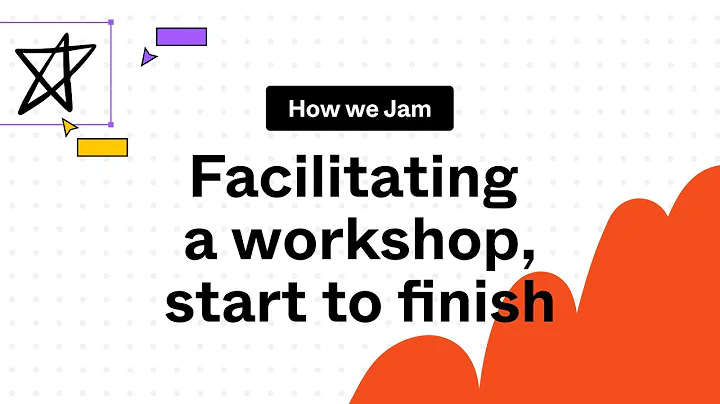 How we Jam: Facilitating a workshop, start to finish