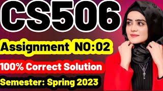 CS506 Assignment No.2 spring 2023 100% Correct Complete Solution By Learning With Happy Mood