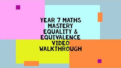 Equality and Equivalence Video Walk through