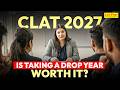 Is Drop Year Worth It for CLAT 2027? 🚫 The Honest Reality &amp; Dropper Strategy
