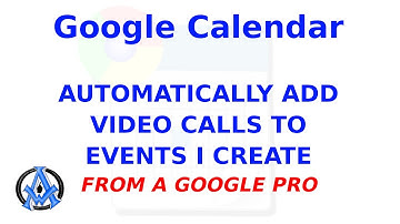 AUTOMATICALLY ADD VIDEO CALLS TO EVENTS I CREATE GOOGLE CALENDAR HOW TO DO IT