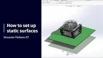 HOW TO Set up static surfaces in Simcenter Flotherm XT | Tutorial #HowToSimcenterFlotherm