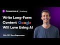 Write Long-Form Content Google Will Love Using AI