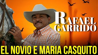 El Novio E Maria Casquito - Rafael Garrido
