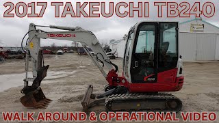 2017 Takeuchi TB240 Excavator Walk Around & Operational Video   $36,900
