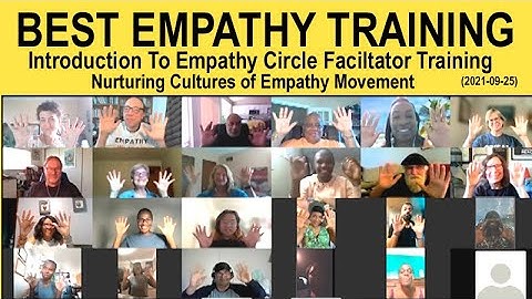 BEST EMPATHY TRAINING: Intro & Orientation to the Empathy Circle Facilitator Training: 2021 09 25