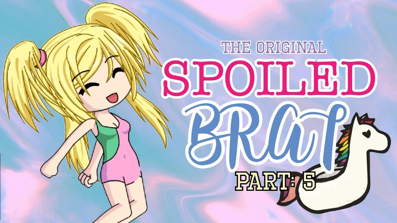 Spoiled Brat Part 5 Gacha Studio Story Youtube