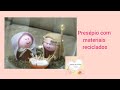 Como fazer Presépio com materiais reciclados/DIY criativo #decoração #natalino