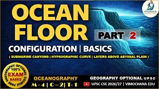 Ocean Floor Basics | Submarine Canyons, Hypsographic Curve | Oceanography |  UPSC Geography Optional
