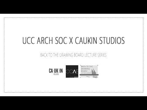 UCC ARCH SOC X CAUKIN STUDIOS [Back to the Drawing Board Online Lecture Series No. 01]