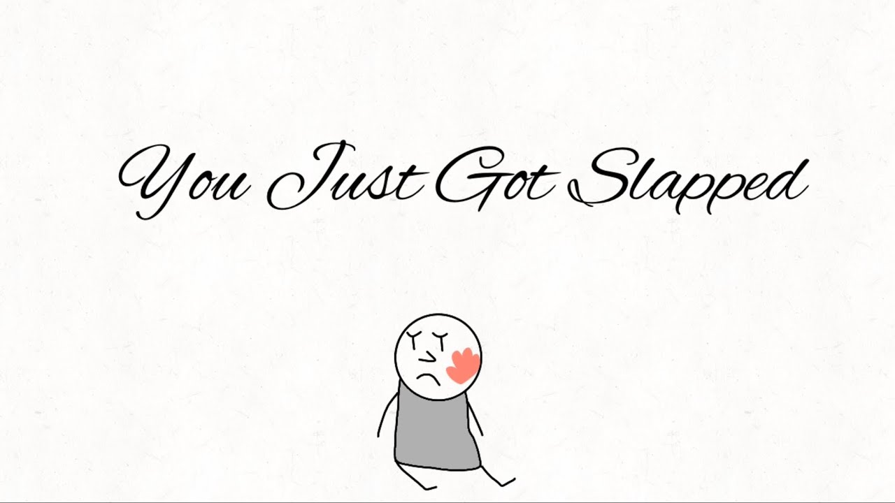 You Just Got Slapped - YouTube