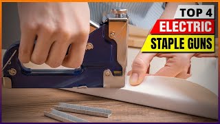 Top 4 Best Electric Staple Guns to BOOST Your Productivity [The EXPERT'S Review]