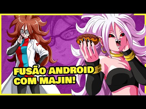 ENTENDA COMO A ANDROID 21 CONSEGUE SE TRANSFORMAR EM MAJIN