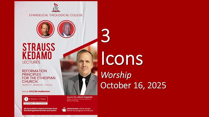 Icons in the Bible and Early Church, Third Strauss-Kedamo Lecture, Evangelical Theological College