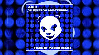 MAU P - DRUGS FROM AMSTERDAM (HAUS OF PANDA REMIX) Resimi