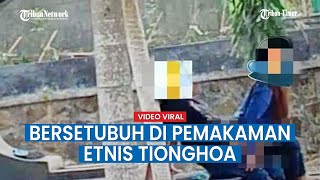 Viral Sepasang Kawula Muda Bersetubuh di Pemakaman Etnis Tionghoa di Kabupaten Sumedang