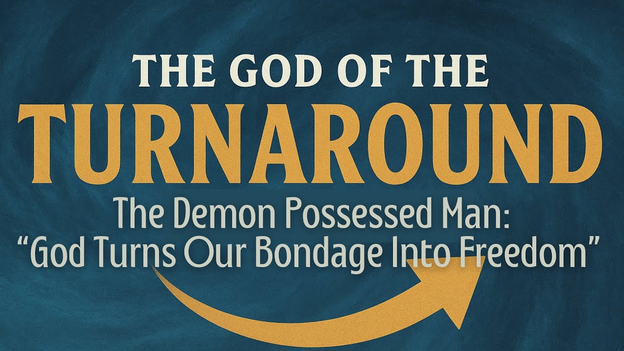 The Demon Possessed Man - God Turns Our Bondage Into Freedom - YouTube